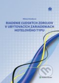 Kniha: Riadenie ľudských zdrojov v ubytovacích zariadeniach hotelového typu (Milota Vetráková). Wolters Kluwer, 2017 Kniha: Riadenie ľudských zdrojov v ubytovacích zariadeniach hotelového typu (Milota Vetráková). Wolters Kluwer, 2017
