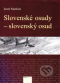 Kniha: Slovenské osudy - slovenský osud (Jozef Markuš). Post Scriptum, 2017 Kniha: Slovenské osudy - slovenský osud (Jozef Markuš). Post Scriptum, 2017