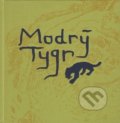 Kniha: Modrý tygr (Juraj Horváth a Tereza Horváthová). Baobab, 2017 Kniha: Modrý tygr (Juraj Horváth a Tereza Horváthová). Baobab, 2017