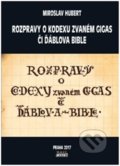 Rozpravy o kodexu zvaném gigas či ďáblova bible - Miroslav Hubert, Mare-Czech, 2017