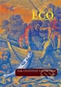 Kniha: Jak cestovat s lososem a jiné eseje (Umberto Eco). Argo, 2017 Kniha: Jak cestovat s lososem a jiné eseje (Umberto Eco). Argo, 2017