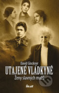 Kniha: Utajené vládkyně (David Glockner). Ikar CZ, 2017 Kniha: Utajené vládkyně (David Glockner). Ikar CZ, 2017