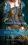 Kniha: Růže mají trny (Sandra Byrd). Knižní klub, 2017 Kniha: Růže mají trny (Sandra Byrd). Knižní klub, 2017