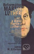 Kniha: Reformátor Luther (James M. Kittelson). Tranoscius, 2017 Kniha: Reformátor Luther (James M. Kittelson). Tranoscius, 2017
