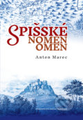 Kniha: Spišské nomen omen (Anton Marec). Vydavateľstvo Matice slovenskej, 2017 Kniha: Spišské nomen omen (Anton Marec). Vydavateľstvo Matice slovenskej, 2017