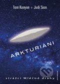 Kniha: Arkturiáni (Judi Sion a Tom Kenyon), 2017 Kniha: Arkturiáni (Judi Sion a Tom Kenyon), 2017