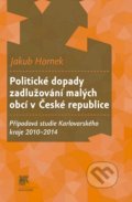 Kniha: Politické dopady zadlužování malých obcí v České republice (Jakub Hronek). SLON, 2017 Kniha: Politické dopady zadlužování malých obcí v České republice (Jakub Hronek). SLON, 2017
