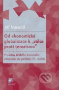 Od ekonomické globalizace k „válce proti terorismu“ - Jiří Navrátil, SLON, 2017