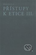 Kniha: Přístupy k etice III. (Jakub Jirsa). Filosofia, 2017 Kniha: Přístupy k etice III. (Jakub Jirsa). Filosofia, 2017