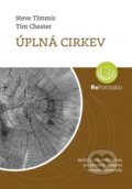 Kniha: Úplná cirkev (Steve Timmis a Tim Chester). Porta Libri, 2017 Kniha: Úplná cirkev (Steve Timmis a Tim Chester). Porta Libri, 2017