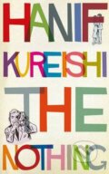Kniha: The Nothing (Hanif Kureishi). Faber and Faber, 2017 Kniha: The Nothing (Hanif Kureishi). Faber and Faber, 2017