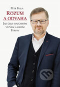 Kniha: Rozum a odvaha (Petr Fiala). Barrister & Principal, 2017 Kniha: Rozum a odvaha (Petr Fiala). Barrister & Principal, 2017