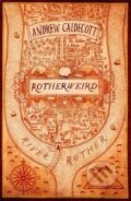 Kniha: Rotherweird (Andrew Caldecott). Jo Fletcher Books, 2017 Kniha: Rotherweird (Andrew Caldecott). Jo Fletcher Books, 2017