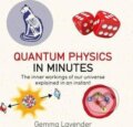 Kniha: Quantum Physics in Minutes (Gemma Lavender). Quercus, 2017 Kniha: Quantum Physics in Minutes (Gemma Lavender). Quercus, 2017