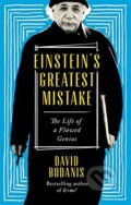 Kniha: Einstein's Greatest Mistake (David Bodanis). Little, Brown, 2017 Kniha: Einstein's Greatest Mistake (David Bodanis). Little, Brown, 2017