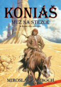Kniha: Koniáš: Muž na stezce (Miroslav Žamboch). Triton, 2017 Kniha: Koniáš: Muž na stezce (Miroslav Žamboch). Triton, 2017