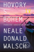 Kniha: Hovory s Bohem IV. (Neale Donald Walsch), 2018 Kniha: Hovory s Bohem IV. (Neale Donald Walsch), 2018