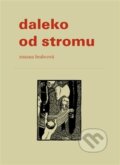 Kniha: Daleko od stromu (Zuzana Brabcová). Druhé město, 2017 Kniha: Daleko od stromu (Zuzana Brabcová). Druhé město, 2017