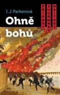 Kniha: Ohně bohů (I.J. Parker). Garamond, 2017 Kniha: Ohně bohů (I.J. Parker). Garamond, 2017
