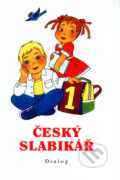 Kniha: Český slabikář (Ivana Melichárková a Ludvík Štěpán). Dialog, 2002 Kniha: Český slabikář (Ivana Melichárková a Ludvík Štěpán). Dialog, 2002