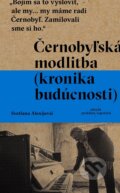 E-kniha: Černobyľská modlitba (Svetlana Alexijevič), 2017 E-kniha: Černobyľská modlitba (Svetlana Alexijevič), 2017