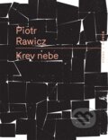 Kniha: Krev nebe (Piotr Rawicz). RUBATO, 2017 Kniha: Krev nebe (Piotr Rawicz). RUBATO, 2017