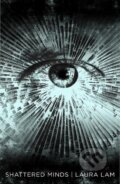 Kniha: Shattered Minds (Laura Lam). Pan Macmillan, 2017 Kniha: Shattered Minds (Laura Lam). Pan Macmillan, 2017