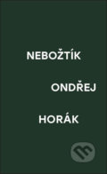 Kniha: Nebožtík (Ondřej Horák). Akropolis, 2017 Kniha: Nebožtík (Ondřej Horák). Akropolis, 2017