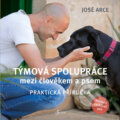 Kniha: Týmová spolupráce mezi člověkem a psem (José Arce). Esence, 2017 Kniha: Týmová spolupráce mezi člověkem a psem (José Arce). Esence, 2017