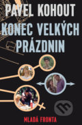 Kniha: Konec velkých prázdnin (Pavel Kohout). Mladá fronta, 2017 Kniha: Konec velkých prázdnin (Pavel Kohout). Mladá fronta, 2017