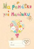 Kniha: Na památku pro maminku (Lucie Šavlíková). Mladá fronta, 2017 Kniha: Na památku pro maminku (Lucie Šavlíková). Mladá fronta, 2017
