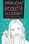 Kniha: Příručka beauty vlogerky (Frankie Jones). YOLi CZ, 2017 Kniha: Příručka beauty vlogerky (Frankie Jones). YOLi CZ, 2017