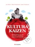 Kniha: Kultura Kaizen (Jaime Villafuerte, Jon Miller a Mike Wroblewski). BIZBOOKS, 2017 Kniha: Kultura Kaizen (Jaime Villafuerte, Jon Miller a Mike Wroblewski). BIZBOOKS, 2017