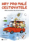 Kniha: Hry pro malé cestovatele (Naděžda Kalábová). Nakladatelství Fragment, 2017 Kniha: Hry pro malé cestovatele (Naděžda Kalábová). Nakladatelství Fragment, 2017