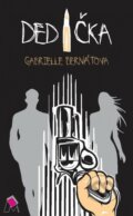 Kniha: Dedička (Gabrielle Bernátová). Vydavateľstvo Magna, 2017 Kniha: Dedička (Gabrielle Bernátová). Vydavateľstvo Magna, 2017