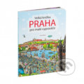 Kniha: Velká knížka - Praha pro malé vypravěče (Presco Group). Presco Group, 2017 Kniha: Velká knížka - Praha pro malé vypravěče (Presco Group). Presco Group, 2017