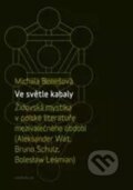 Kniha: Ve světle kabaly (Michala Benešová). Karolinum, 2017 Kniha: Ve světle kabaly (Michala Benešová). Karolinum, 2017