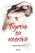 E-kniha: Tigrom sa nesníva (Jana Sarnová), 2017 E-kniha: Tigrom sa nesníva (Jana Sarnová), 2017