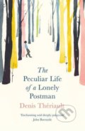 The Peculiar Life of a Lonely Postman - Denis Thériault, Oneworld, 2017