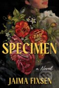 Kniha: The Specimen (Jaima Fixsen). Poisoned Pen Press, 2024 Kniha: The Specimen (Jaima Fixsen). Poisoned Pen Press, 2024