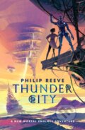Kniha: Thunder City (Philip Reeve). Scholastic, 2024 Kniha: Thunder City (Philip Reeve). Scholastic, 2024