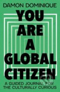 Kniha: You are a Global Citizen (Damon Dominique). Teach Yourself, 2024 Kniha: You are a Global Citizen (Damon Dominique). Teach Yourself, 2024