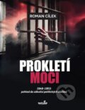 Kniha: Prokletí moci (Roman Cílek). MarieTum, 2024 Kniha: Prokletí moci (Roman Cílek). MarieTum, 2024