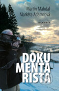 Kniha: Dokumentarista (Markéta Adamcová a Martin Mahdal). Olympia, 2024 Kniha: Dokumentarista (Markéta Adamcová a Martin Mahdal). Olympia, 2024