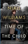 Kniha: Time of the Child (Niall Williams). Bloomsbury, 2024 Kniha: Time of the Child (Niall Williams). Bloomsbury, 2024