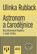 Kniha: Astronom a čarodějnice (Ulinka Rublack), 2025 Kniha: Astronom a čarodějnice (Ulinka Rublack), 2025