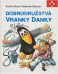 Kniha: Dobrodružstvá vranky Danky (Jozef Urban). Lienka, 1995 Kniha: Dobrodružstvá vranky Danky (Jozef Urban). Lienka, 1995