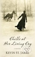 Kniha: Chills at Her Living Cry, 2024 Kniha: Chills at Her Living Cry, 2024