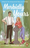 Kniha: Morbidly Yours (Ivy Fairbanks). Penguin Books, 2024 Kniha: Morbidly Yours (Ivy Fairbanks). Penguin Books, 2024