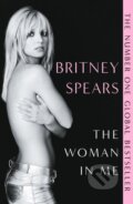 Kniha: The Woman in Me (Britney Spears). Simon & Schuster, 2024 Kniha: The Woman in Me (Britney Spears). Simon & Schuster, 2024